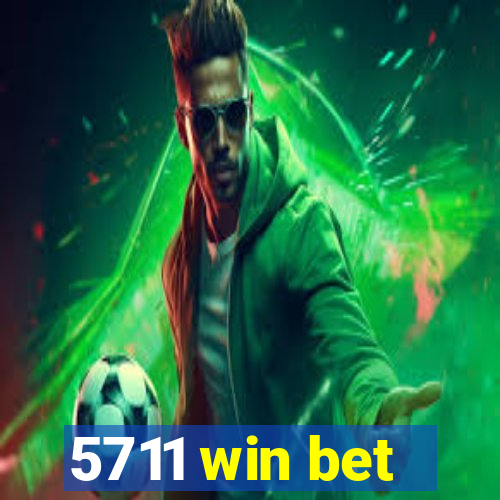 5711 win bet